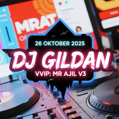 DJ GILDAN 26 OKTOBER 2025 - ( VVIP MR AJIL V3 )