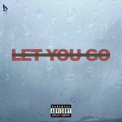 Let You Go (prod. Dxor)