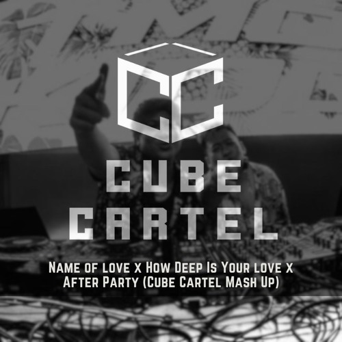 In The Name Of Love x HDIYL x AFTER PARTY (Cube Cartel Mashup) *PITCHED FOR COPYWRITE* BUY = FREE DL