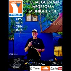 Yoversion Podcast 127 - April 2024 with John Jones - Guestmix: Jaegerossa (Midnight Riot)