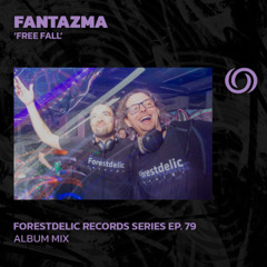 FANTAZMA 'Free Fall' Album Mix | Forestdelic Records Series Ep. 79 | 20/09/2025