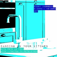 Dancing In Your Kitchen With Pete Le Freq 11.6.20