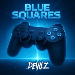 DEVILZ - BLUE SQUARES [FREE DOWNLOAD]