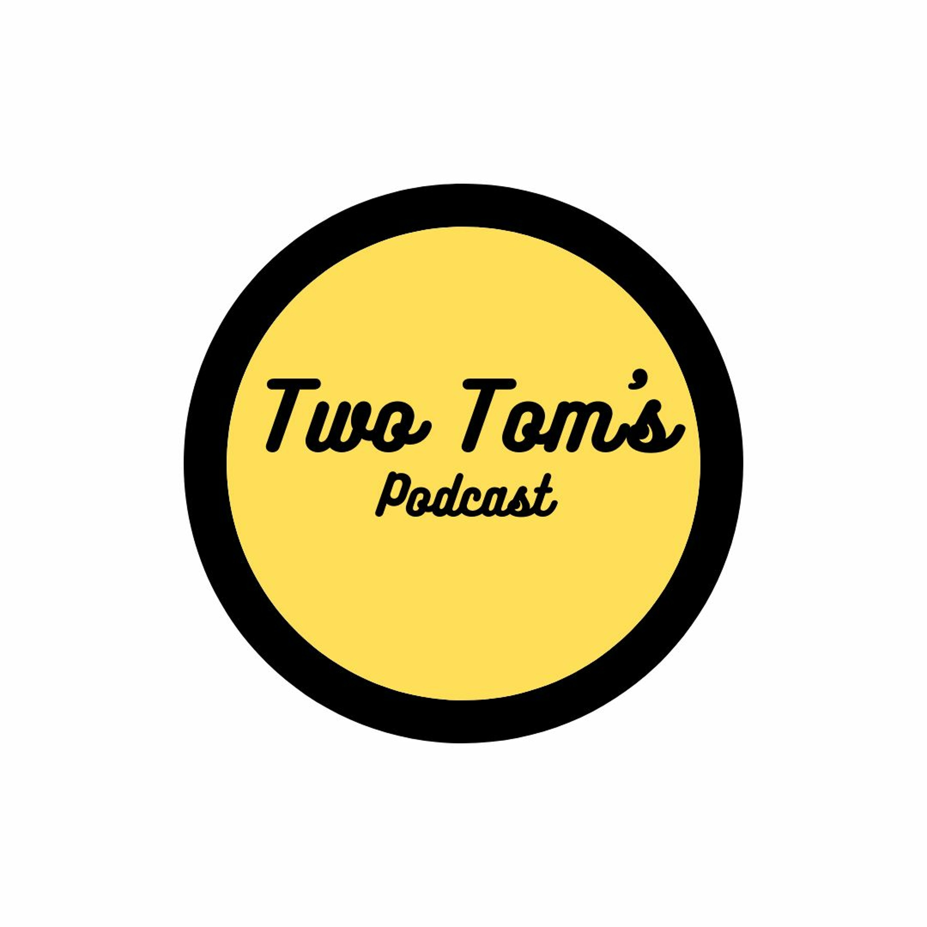 Two Tom\'s Podcast