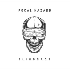 Focal Hazard - Blindspot