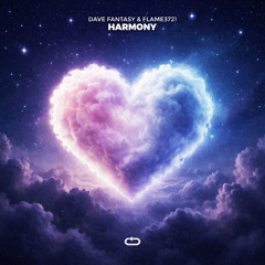 Dave Fantasy & Flame3721 - Harmony