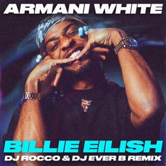 Armani White - BILLIE EILISH (DJ ROCCO & DJ EVER B Remix)