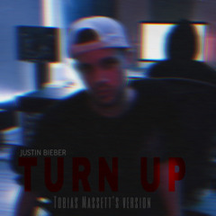 Turn Up - Justin Bieber (Tobias Massett's version)