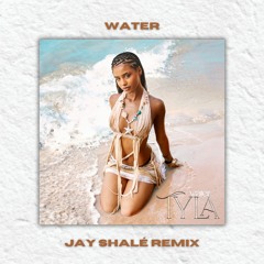 Water - Tyla (Jay Shalé Remix)