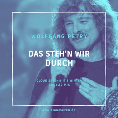 Wolfgang Petry - Das Steh'n Wir Durch (Cloud Seven & It's Winter Remix) [FREE DOWNLOAD]