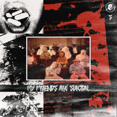 SAAMPHONIC-MY FRIENDS ARE SUICIDAL