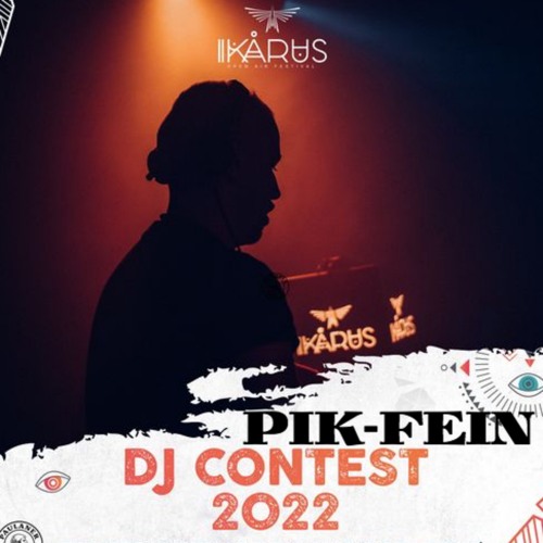 PIK-FEIN @ IKARUS FASTIVAL DJ-CONTEST | 2022