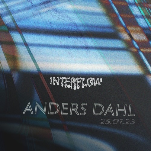 Interflow | Anders Dahl // January 2023