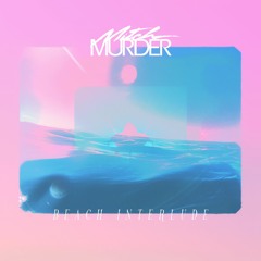 Mitch Murder - Beach Interlude (2020 Rework) Free Download