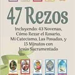 VIEW [KINDLE PDF EBOOK EPUB] 47 Rezos, Incluyendo: 43 Novenas, Cómo Rezar el Rosario, Mi Catecismo,