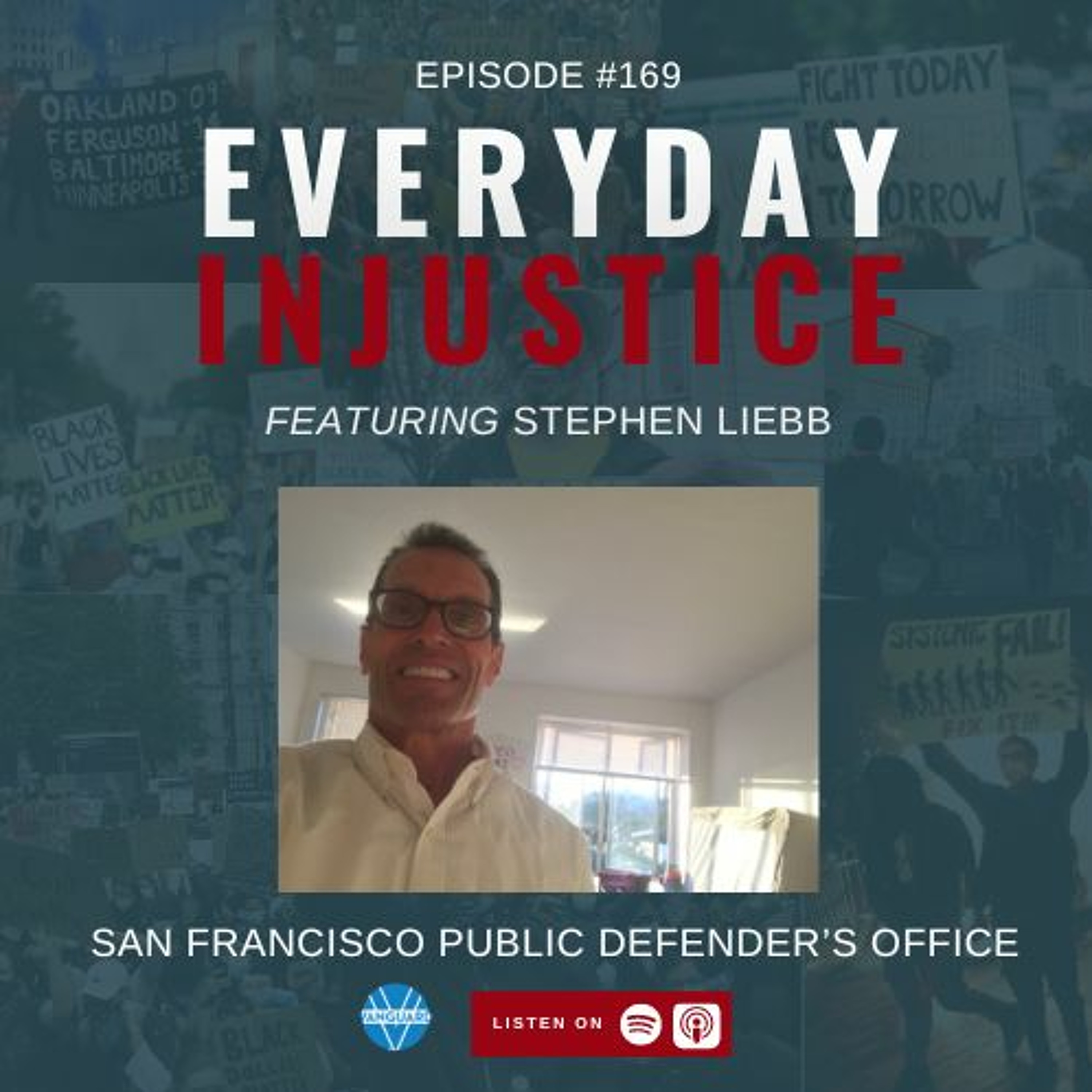 Everyday Injustice Podcast Episode 169: Stephen Liebb, Incarcerated 33 Years, Helps to Free Others