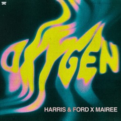 Harris & Ford x Mairee - Oxygen