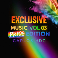 EXCLUSIVE MUSIC - P R I D E VOL 03 - CARLOS HDZ 2025 DOWNLOAD