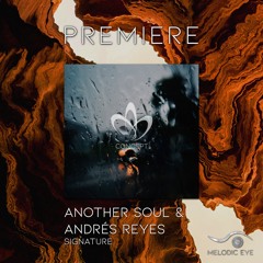 PREMIERE: Another Soul & Andrés Reyes - Signature [Concept]