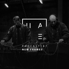 New Frames - HATE Podcast 187