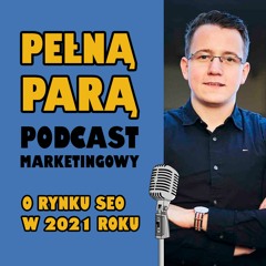 18 O rynku SEO w 2021 roku z Damianem Sałkowskim