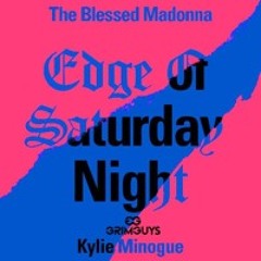 The Blessed Madonna , Kylie Minogue - Edge Of Saturday Night (GrimGuys Remix)