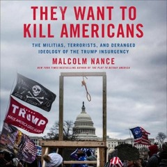 Download PDF They Want To Kill Americans The Militias, Terrorists, And