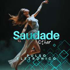 Saudade  Other - EDM