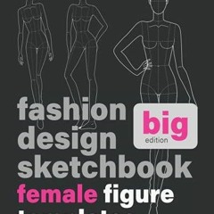 (PDF/DOWNLOAD) Big Fashion Design Sketchbook: Female Figure Templates (440 Croqu