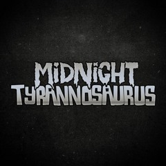Midnight Tyrannosaurs