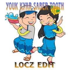 YOUK KYAR SABER TOOTH - LOCZ EDIT