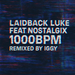 Laidback Luke feat Nostalgix - 1000bpm