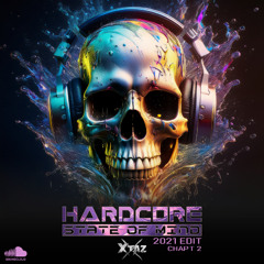Hardcore State Of Mind (2021 Edit - Chapt 2)