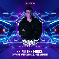 So Juice - Bring The Force (Official Harder Force 2023 Anthem)