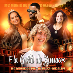MC ALEFF & MC MONIK DO PIX - ELA GOSTA DO XURRASCO ( PROD. DJ VT 22 ) 2025