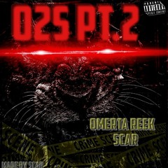 Omerta Reek - O2S Pt.2 ft Scar