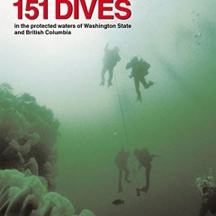 READ PDF 📖 151 Dives in the Protected Waters of Washington State and British Columbi