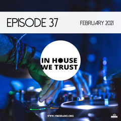 In House We Trust Episode 37 - February 2021
