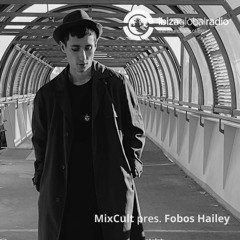 MixCult pres. Fobos Hailey on Ibiza Global Radio [22.11.20]