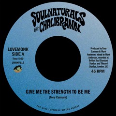 Soulnaturals feat. Chalibrann - Give Me The Strength To Be Me