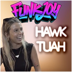 funkjoy - Hawk Tuah