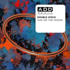 Double Disco - Sun On The Ocean (ORIGINAL MIX)
