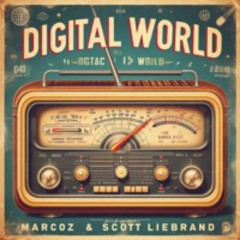 digital world (  Marcoz vs Scott Liebrand)