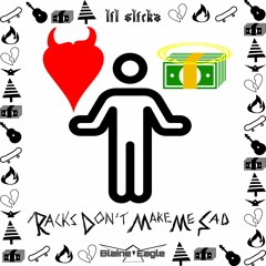 Racks Don't Make Me Sad - Clean (Lil Slicks X Blaine Eagle)