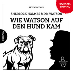 Sherlock Holmes & Dr. Watson - Wie Watson auf den Hund kam (Komplettfassung) Nikolaustag 2023