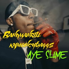 Bandmanrill X KyMoneybaggs - Aye Slime Prod By m.c.vertt