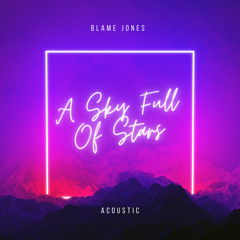 A Sky Full of Stars (Acoustic)