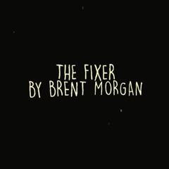 Brent Morgan - The Fixer