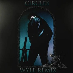 Post Malone - Circles (Wyle Remix)