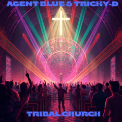 Agent Blue & Tricky - Tribal Church